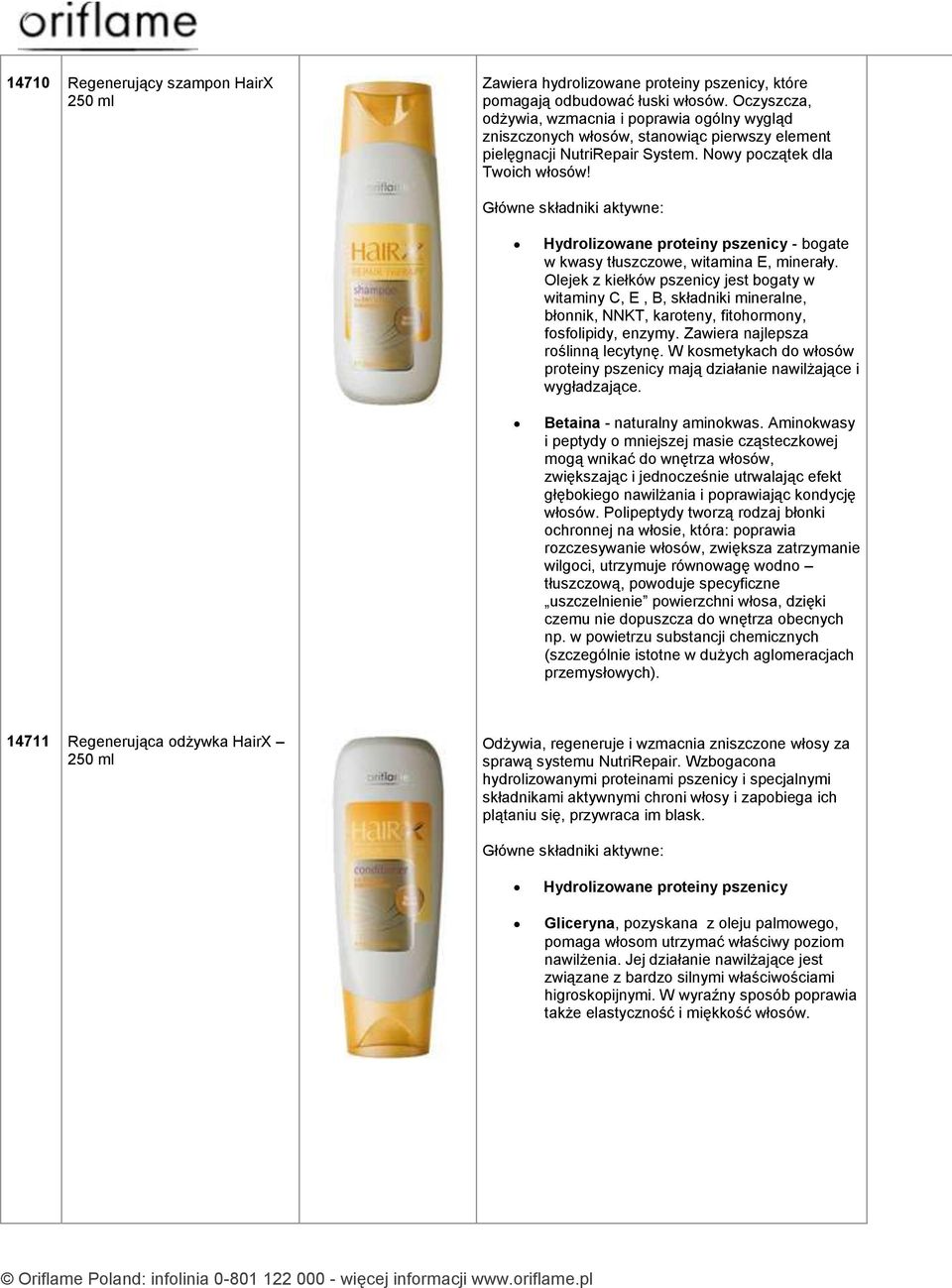 Hydrolizowane proteiny pszenicy - bogate w kwasy tłuszczowe, witamina E, minerały.