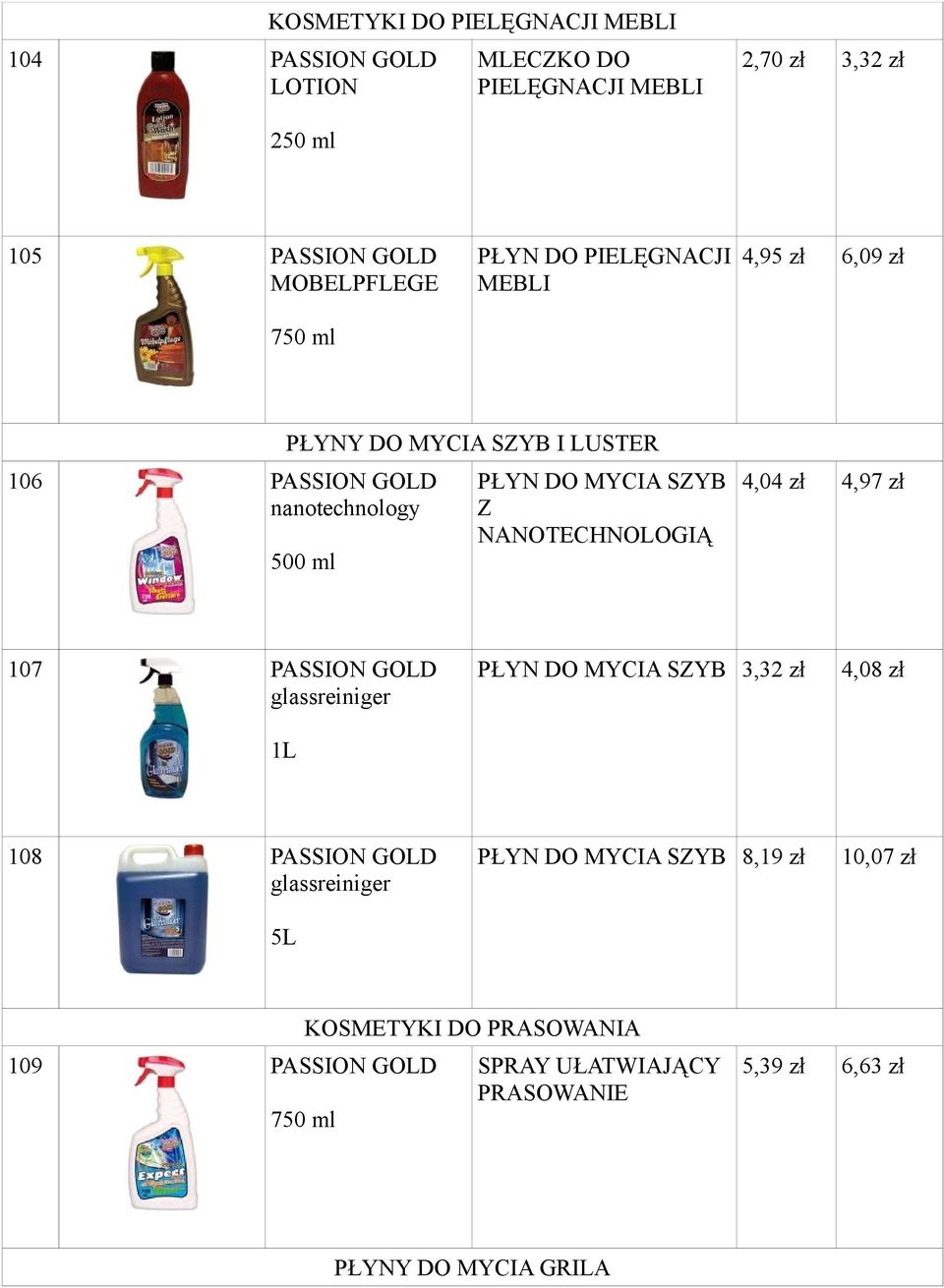 SZYB 4,04 zł Z NANOTECHNOLOGIĄ 4,97 zł SZYB 3,32 zł 4,08 zł SZYB 8,19 zł 10,07 zł 500 ml 107