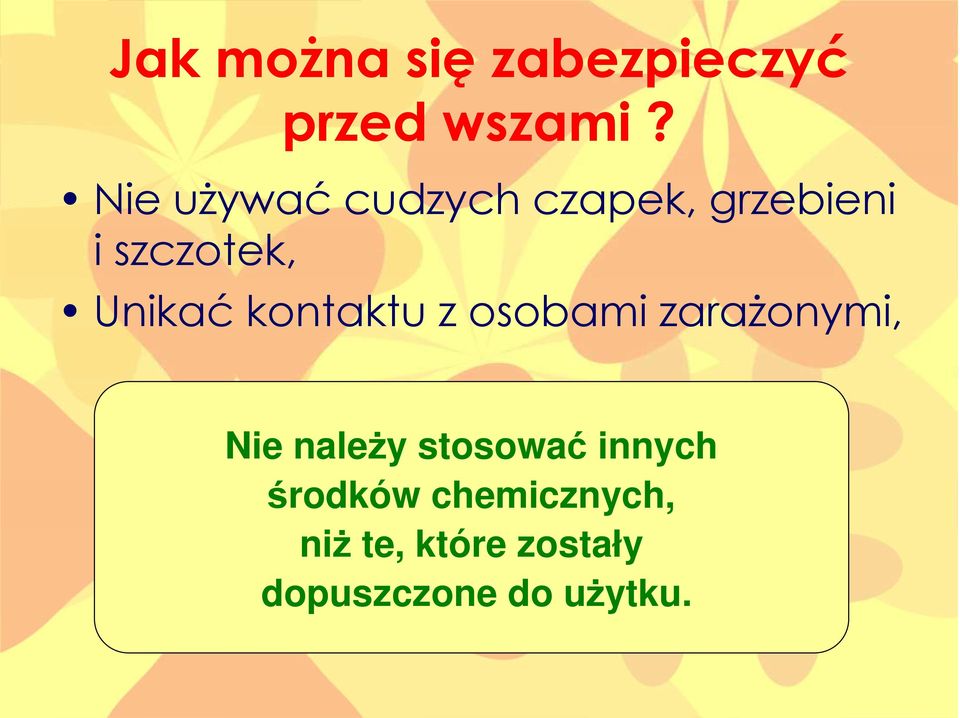 Unikać kontaktu z osobami zarażonymi, Nie należy