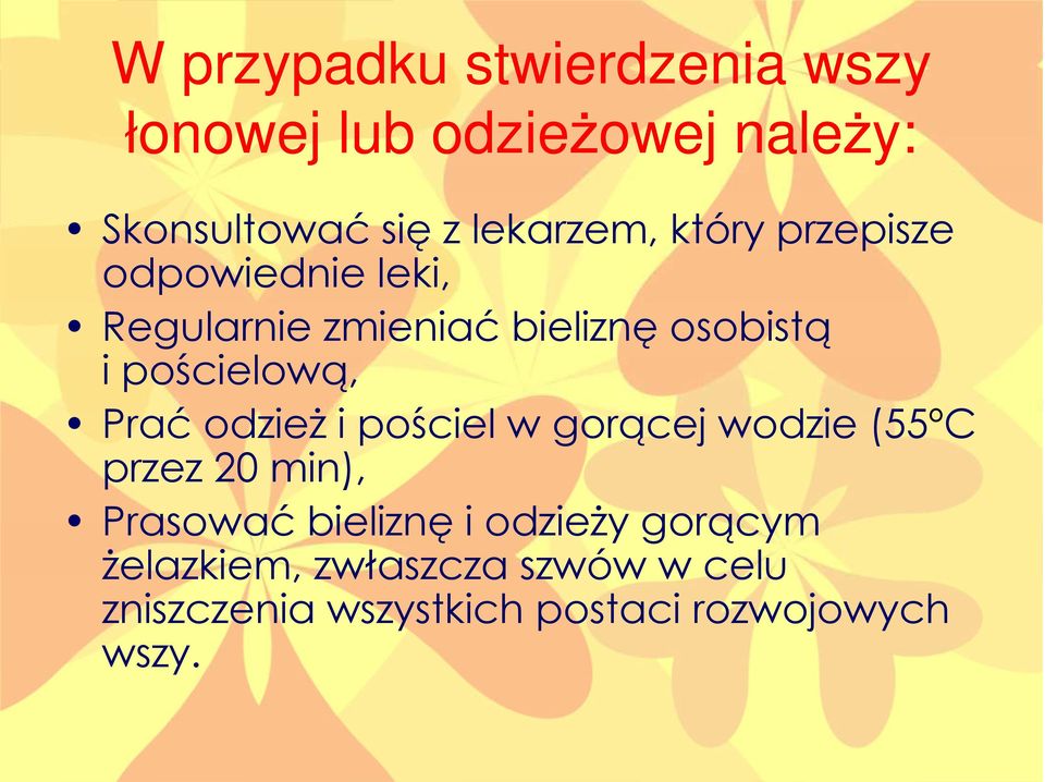 pościelową, Prać odzież i pościel w gorącej wodzie (55ºC przez 20 min), Prasować