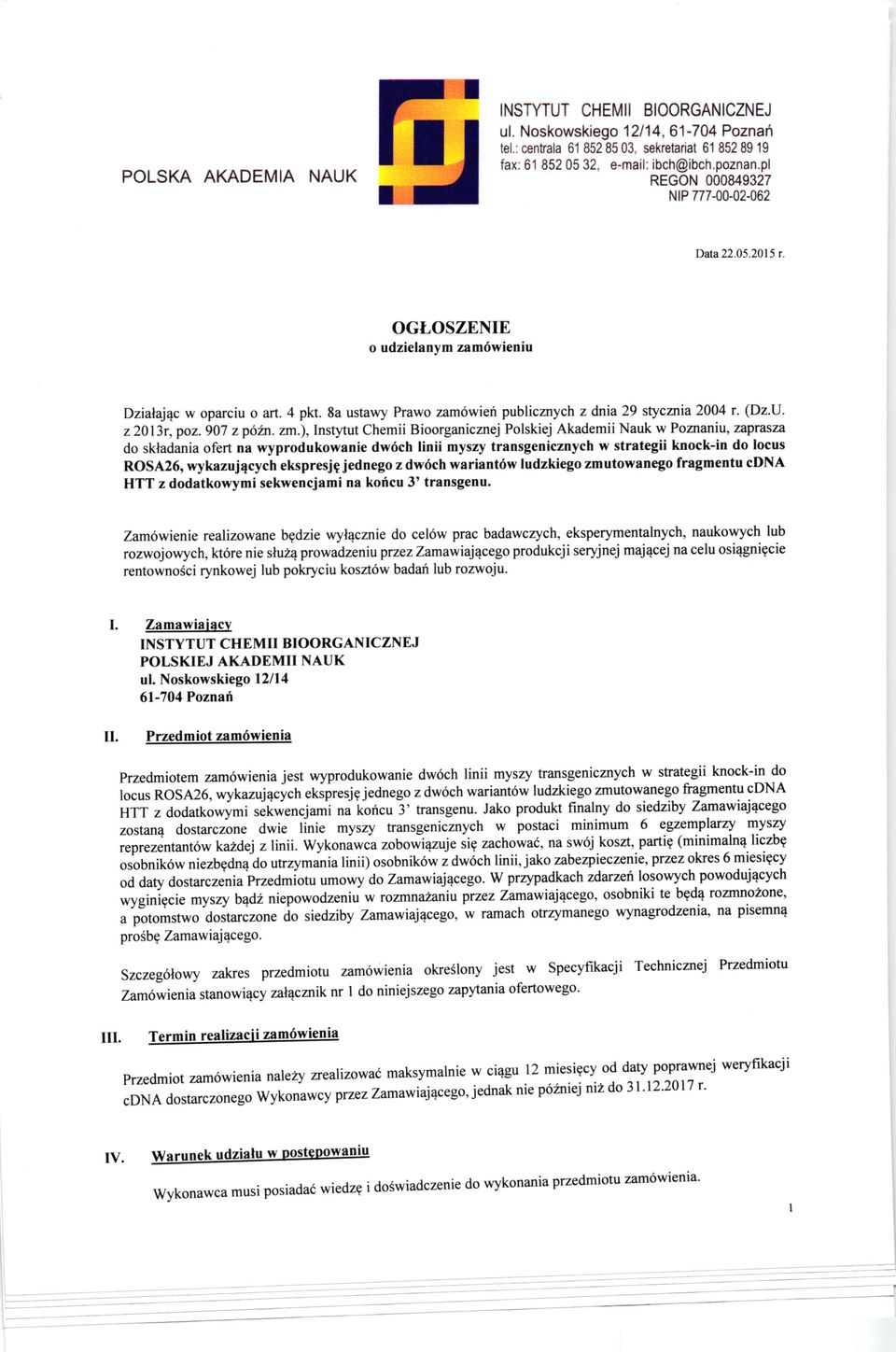), lnstytut Chemii Bioorganicznej Polskiej Akademii Nauk w Pomaniu, Taprasza do skladania ofert na wyprodukowanie dw6ch linii myszy transgenicznych w strategii knock-in do locus ROSA26, wykazujgcych