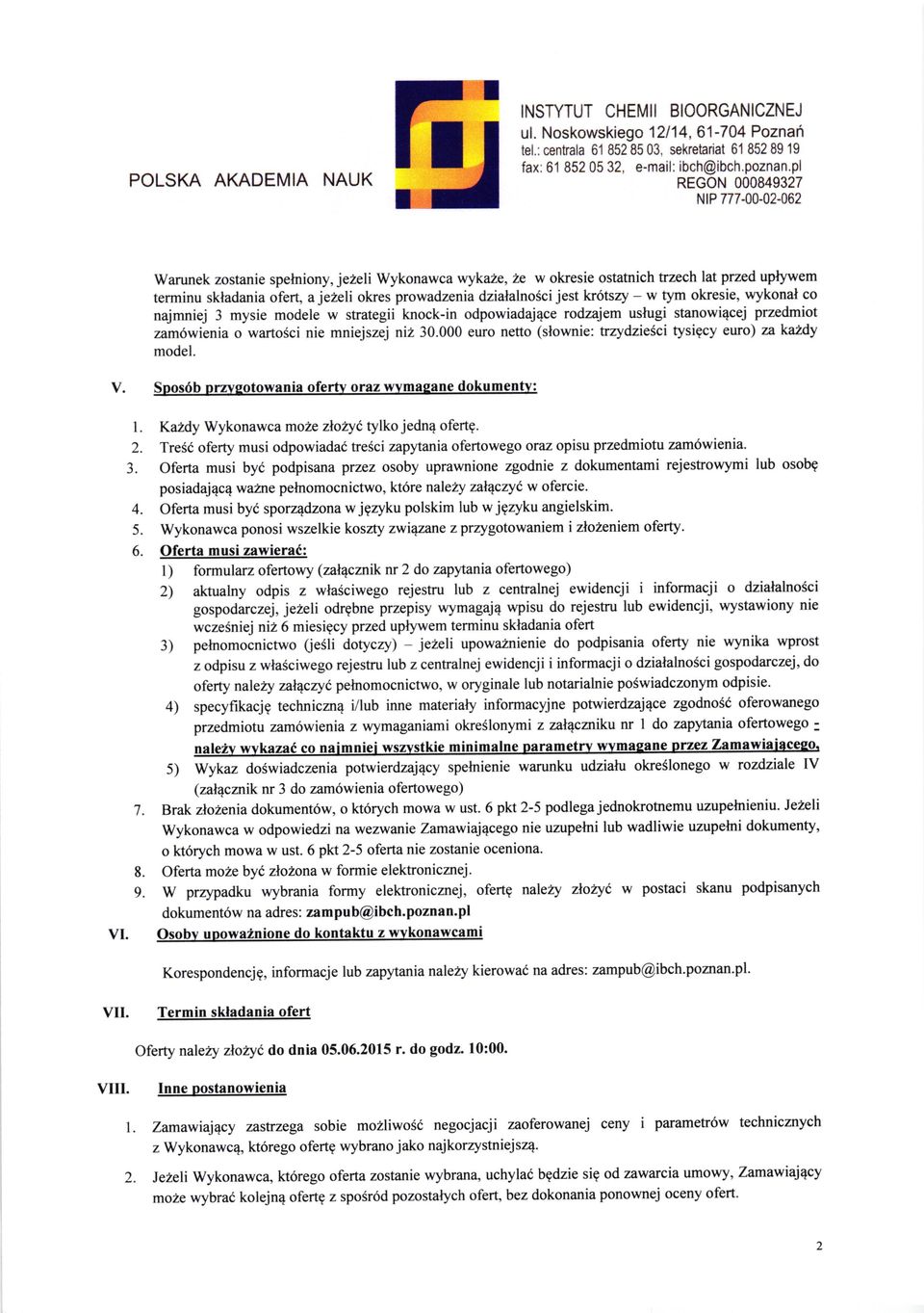 prowadzenia dzialalnosci jest kr6tszy - w tym okresie, wykonal co najmniej 3 mysie modele w strategii knock-in odpowiadaj4ce rodzajem uslugi stanowi4cej przedmiot zam6wienia o wartosci nie mniejszej