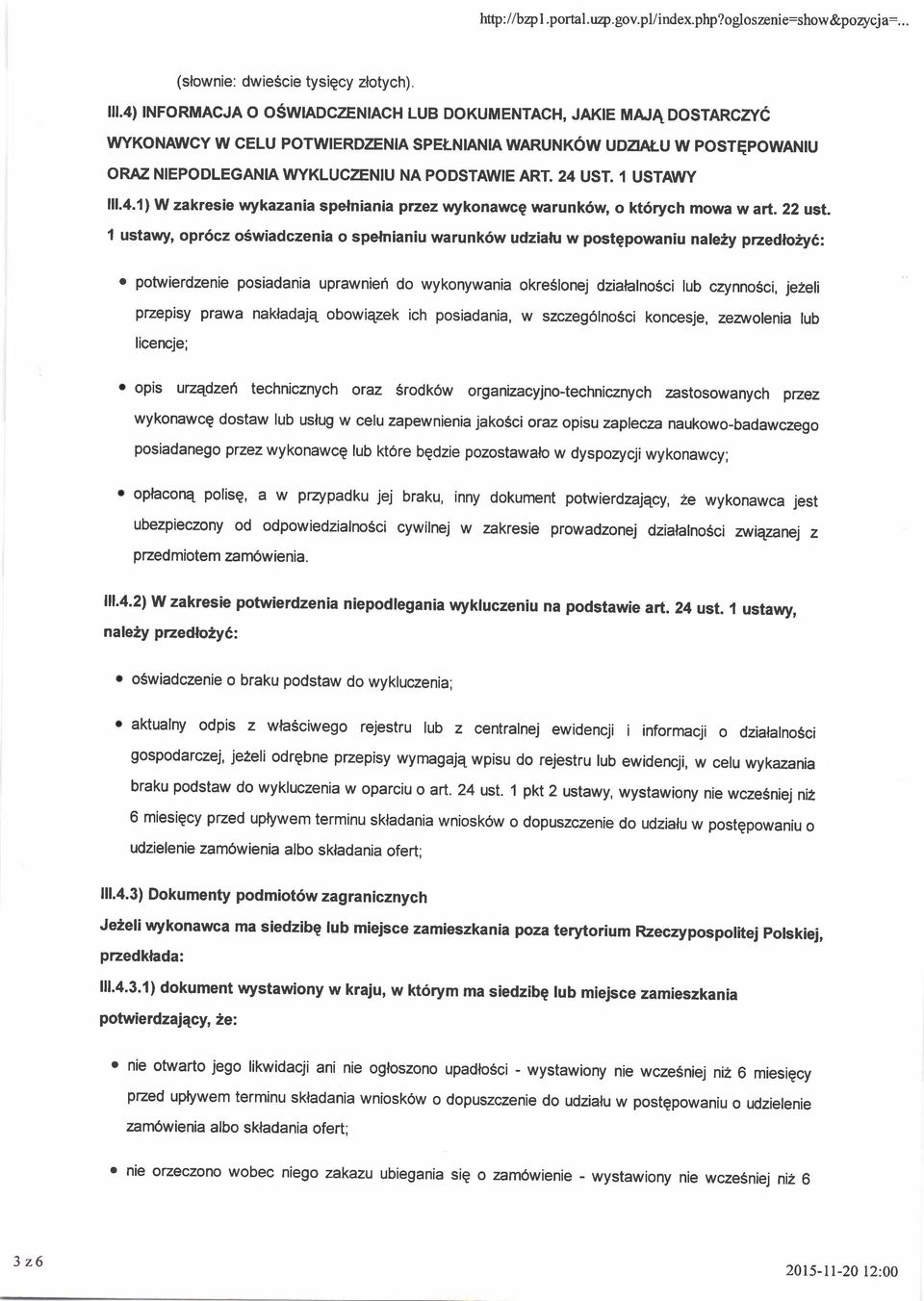 1 USTAVVY lll.4.1) W zakresie wykazania spelniania przez wykonawce warunk6w, o kt6rych mowa w art. 22 ust.