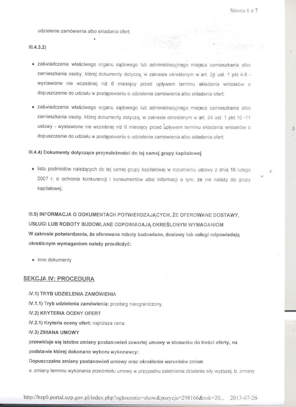 skladania ofert; zaswiadczenie wlasciwego organu sadowego lub administracyjnego miejsca zamieszkania albo zamieszkania osoby, której dokumenty dotycza, w zakresie okreslonym wart 24 ust 1 pkt 10 11 "