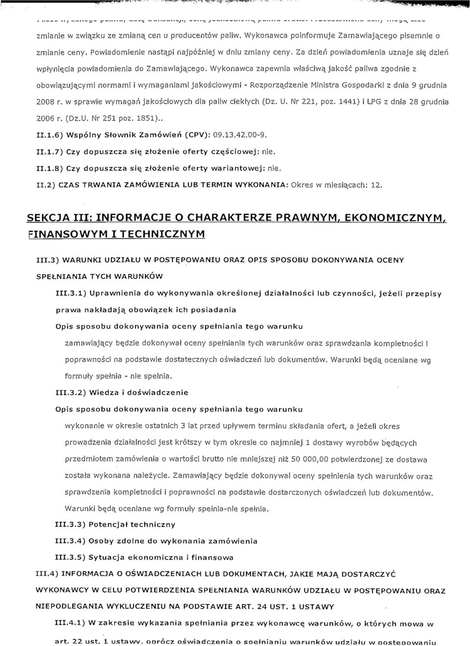 Wykonawca zapewnia wjasciwa^ jakosc paliwa zgodnie z obowia_zuja_cyrni normami i wymaganiami jakosciowymi - Rozporza,dzenie Ministra Gospodarki z dnia 9 grudnia 2008 r.