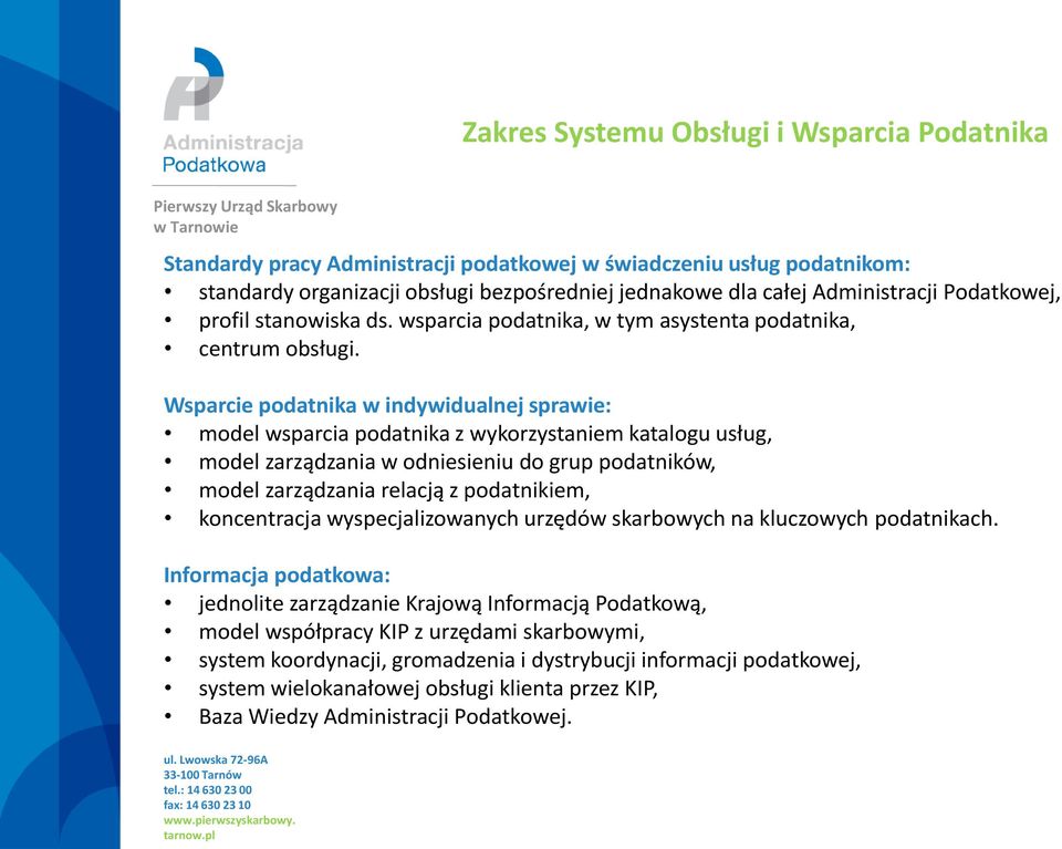 Wsparcie podatnika w indywidualnej sprawie: model wsparcia podatnika z wykorzystaniem katalogu usług, model zarządzania w odniesieniu do grup podatników, model zarządzania relacją z podatnikiem,
