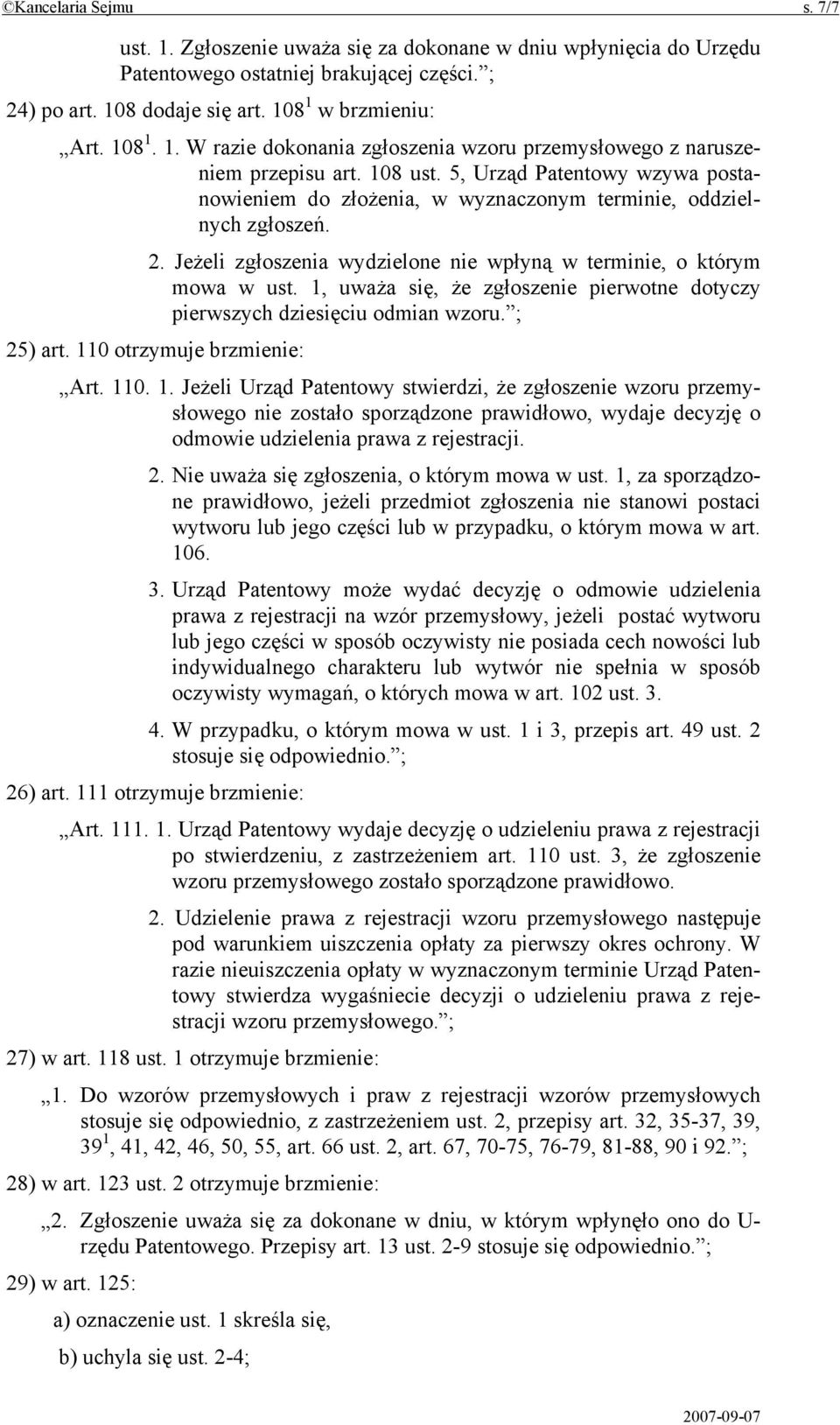 1, uważa się, że zgłoszenie pierwotne dotyczy pierwszych dziesięciu odmian wzoru. ; 25) art. 11