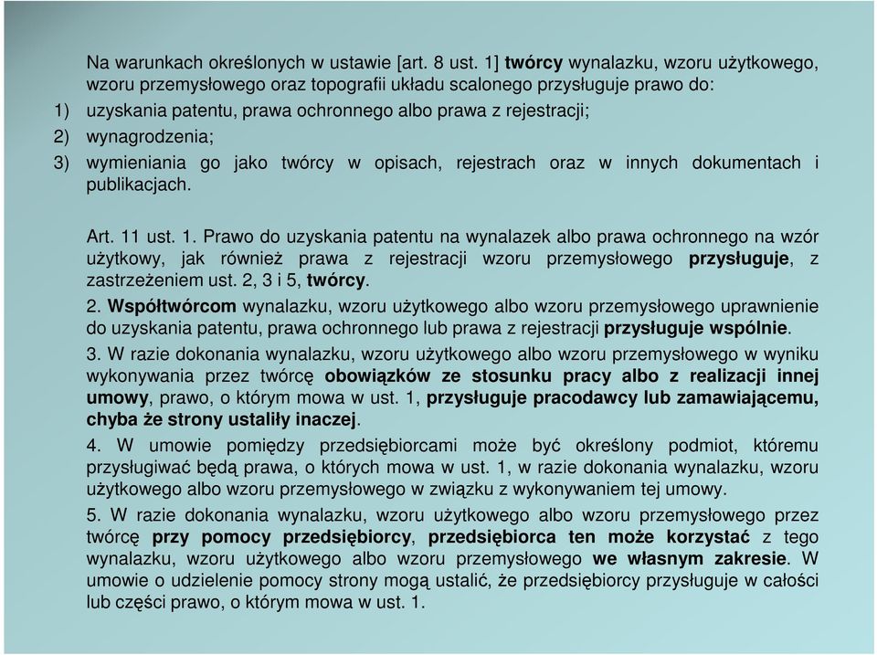 wymieniania go jako twórcy w opisach, rejestrach oraz w innych dokumentach i publikacjach. Art. 11