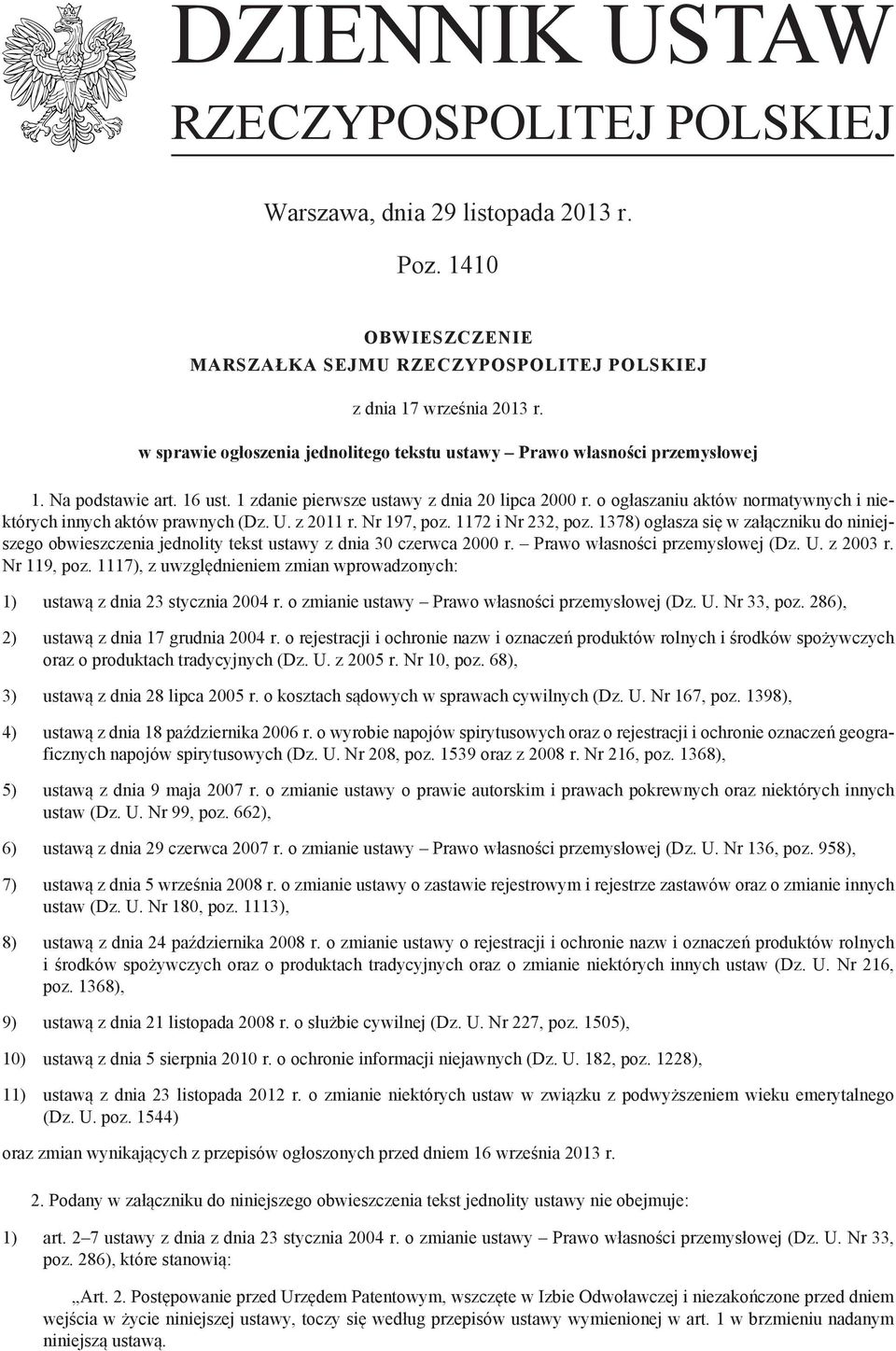 o ogłaszaniu aktów normatywnych i niektórych innych aktów prawnych (Dz. U. z 2011 r. Nr 197, poz. 1172 i Nr 232, poz.