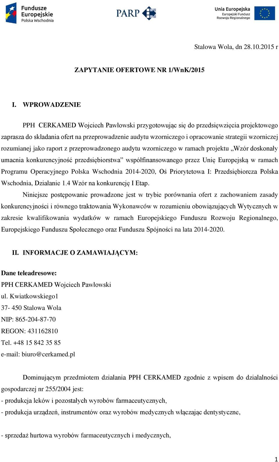 rozumianej jako raport z przeprowadzonego audytu wzorniczego w ramach projektu Wzór doskonały umacnia konkurencyjność przedsiębiorstwa współfinansowanego przez Unię Europejską w ramach Programu