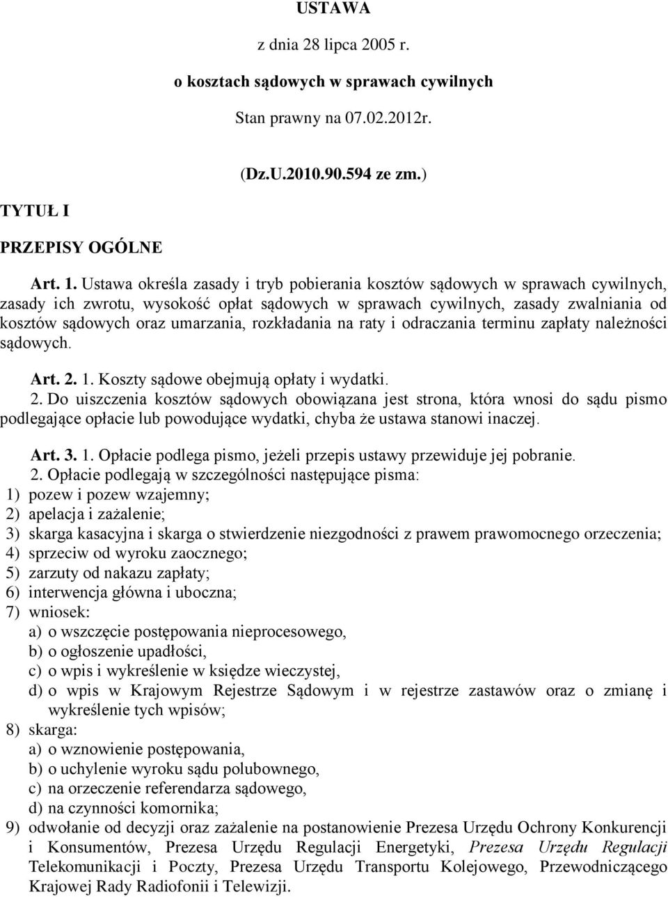 rozkładania na raty i odraczania terminu zapłaty należności sądowych. Art. 2.