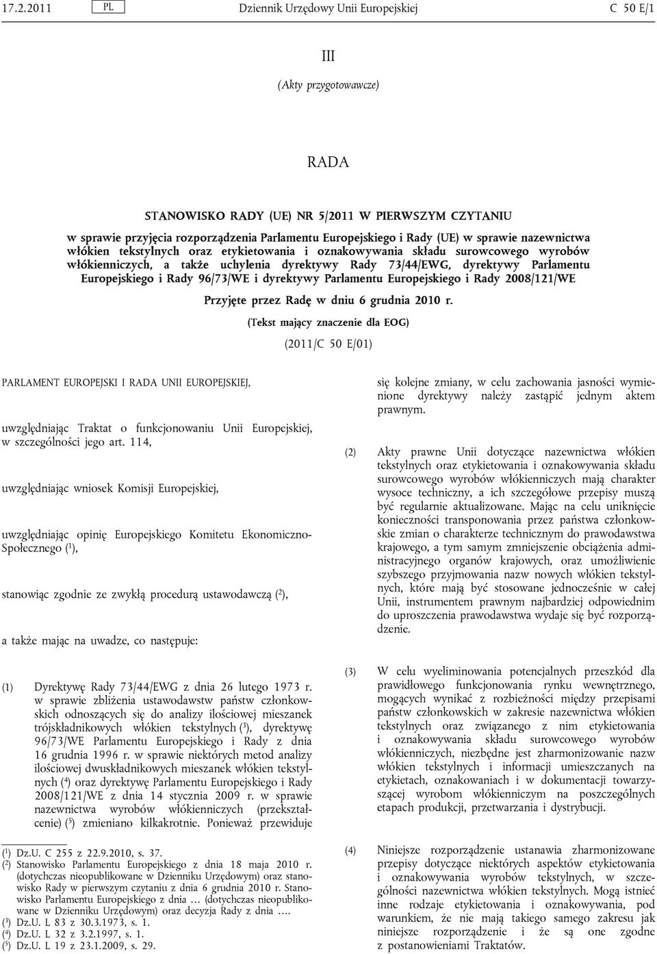 Europejskiego i Rady 96/73/WE i dyrektywy Parlamentu Europejskiego i Rady 2008/121/WE Przyjęte przez Radę w dniu 6 grudnia 2010 r.