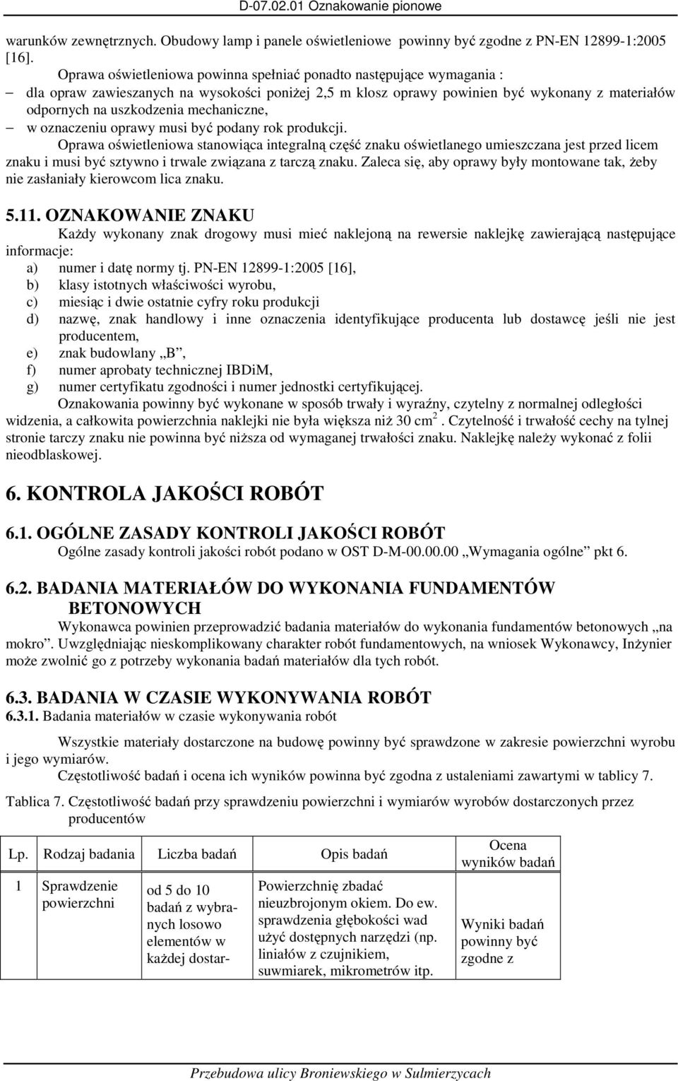 mechaniczne, w oznaczeniu oprawy musi być podany rok produkcji.