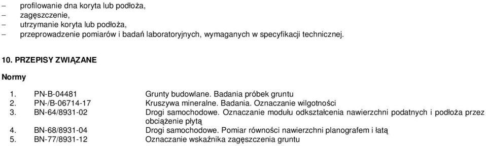 Badania. Oznaczanie wilgotności 3. BN-64/8931-02 Drogi samochodowe.