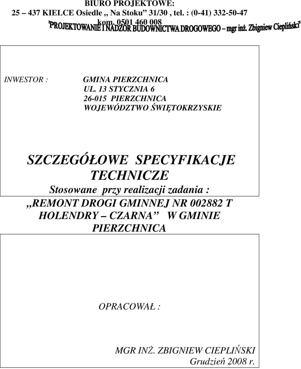 13 STYCZNIA 6 26-015 PIERZCHNICA WOJEWÓDZTWO ŚWIĘTOKRZYSKIE SZCZEGÓŁOWE SPECYFIKACJE TECHNICZE