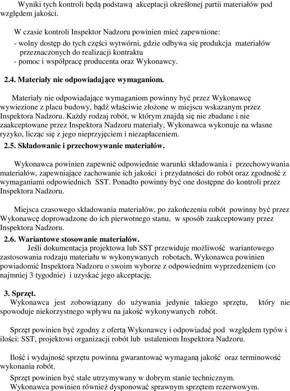 producenta oraz Wykonawcy. 2.4. Materiały nie odpowiadające wymaganiom.