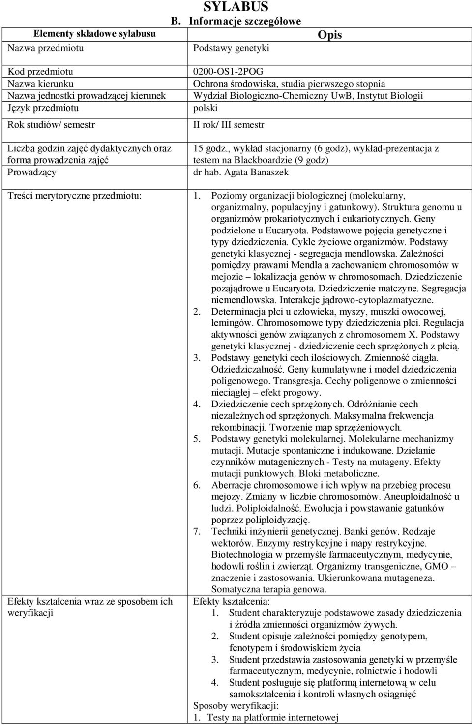 Ochrona środowiska, studia pierwszego stopnia Wydział Biologiczno-Chemiczny UwB, Instytut Biologii polski II rok/ III semestr 15 godz.