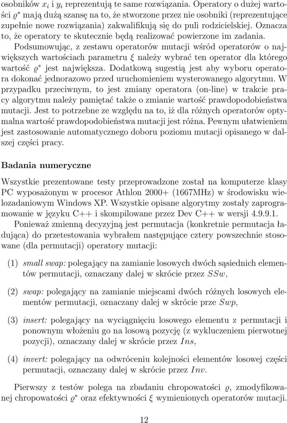 Oznacza to, że operatory te skutecznie będą realizować powierzone im zadania.