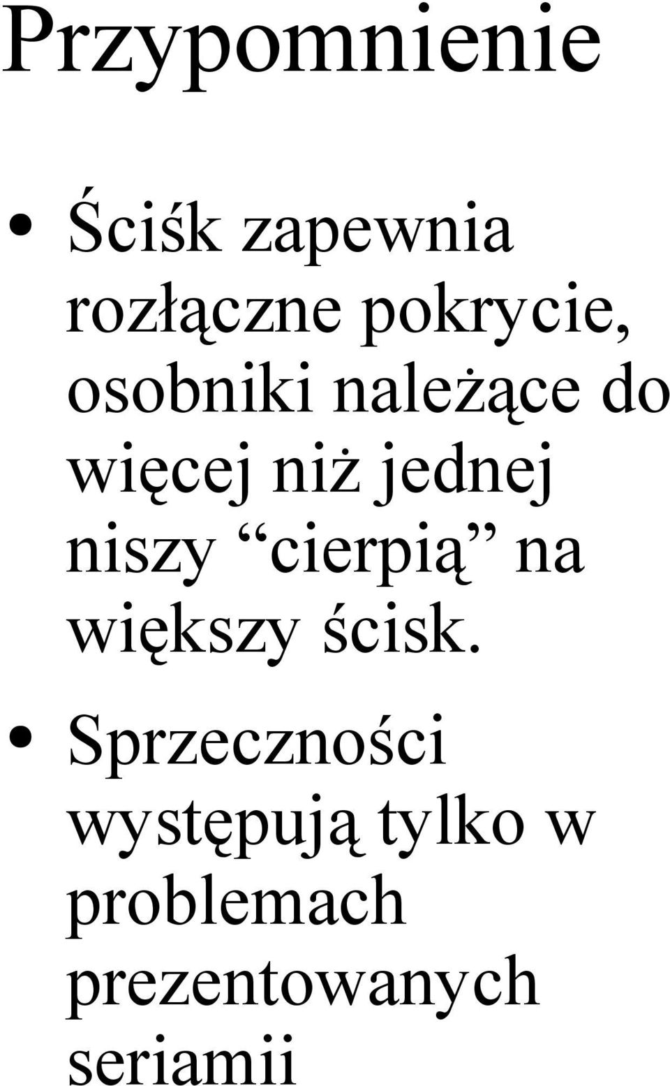 jednej niszy cierpią na większy ścisk.