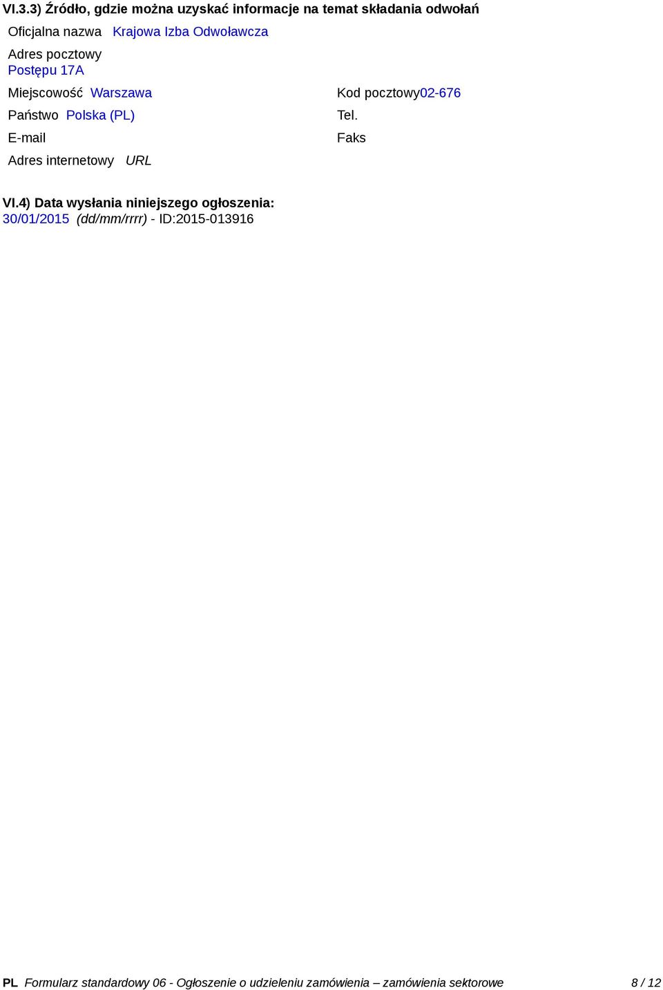 URL Kod pocztowy02-676 Tel. Faks VI.