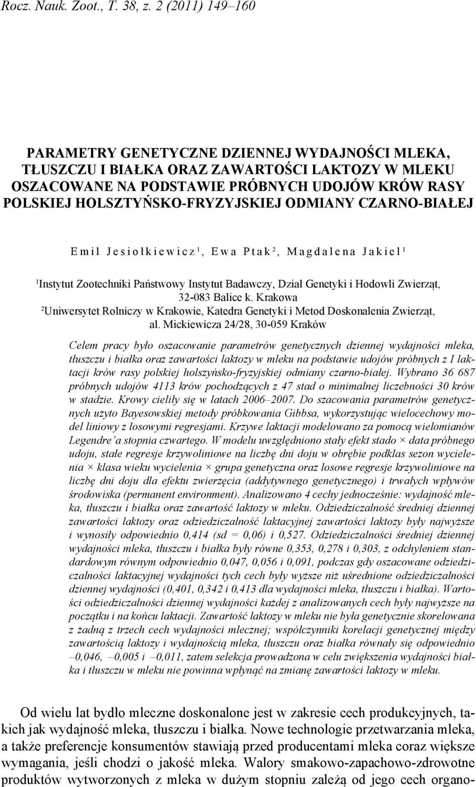 odmiany czarno-białej E m i l J e s i o ł k i e w i c z 1, E w a P t a k 2, M a g d a l e n a J a k i e l 1 1 Instytut Zootechniki Państwowy Instytut Badawczy, Dział Genetyki i Hodowli Zwierząt,
