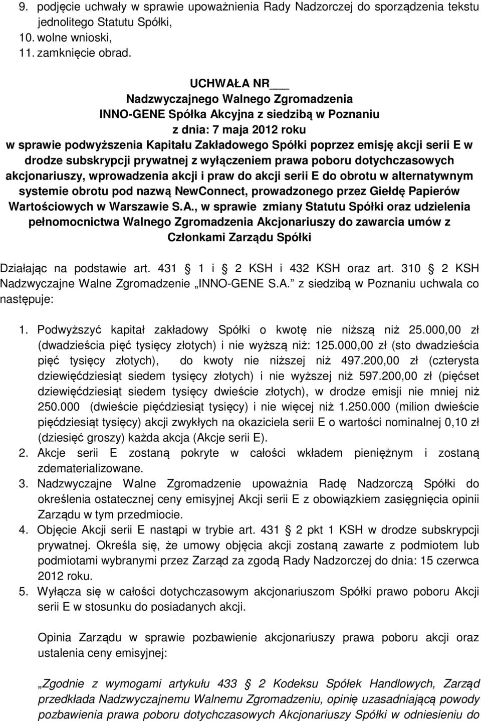 akcji serii E do obrotu w alternatywnym systemie obrotu pod nazwą NewConnect, prowadzonego przez Giełdę Papierów Wartościowych w Warszawie S.A.