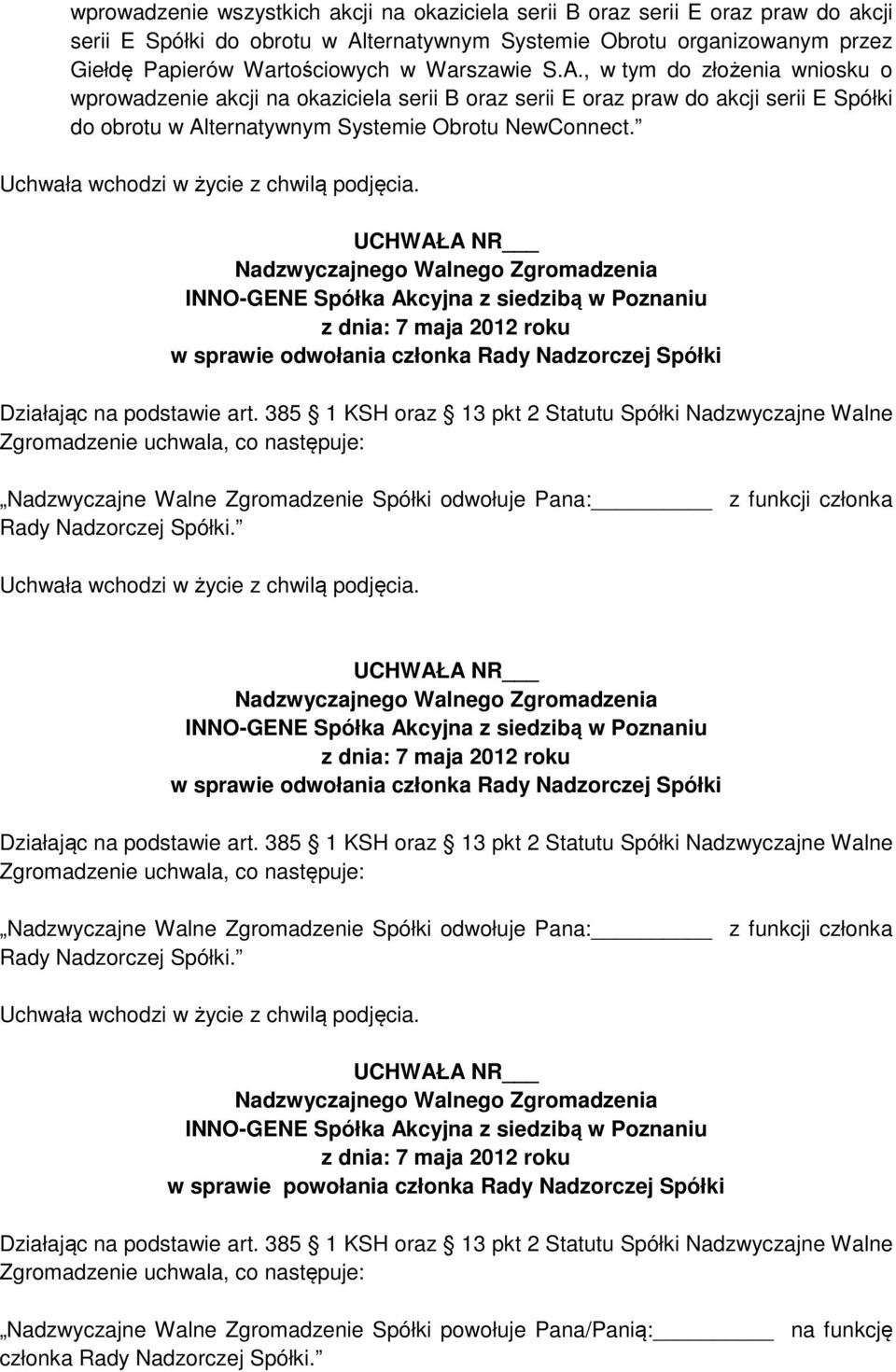 w sprawie odwołania członka Rady Nadzorczej Spółki Działając na podstawie art.