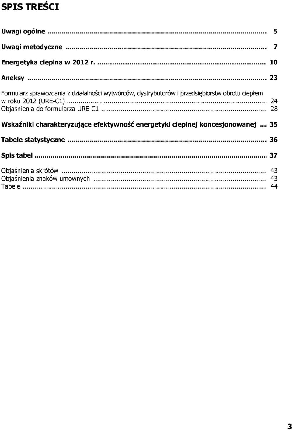 (URE-C1)... 24 Objaśnienia do formularza URE-C1.