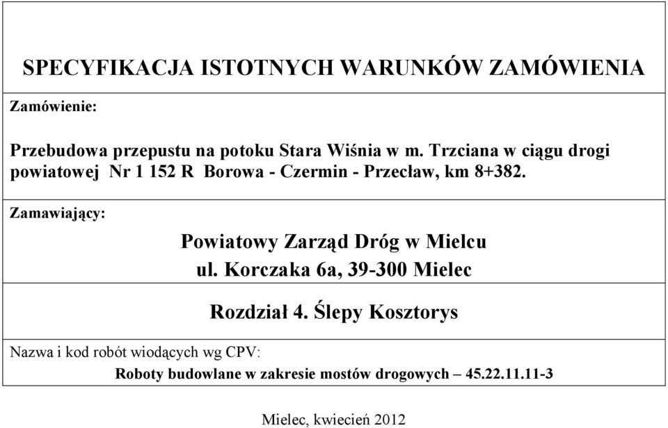 Zamawiający: Powiatowy Zarząd Dróg w Mielcu ul. Korczaka 6a, 39-300 Mielec Rozdział 4.