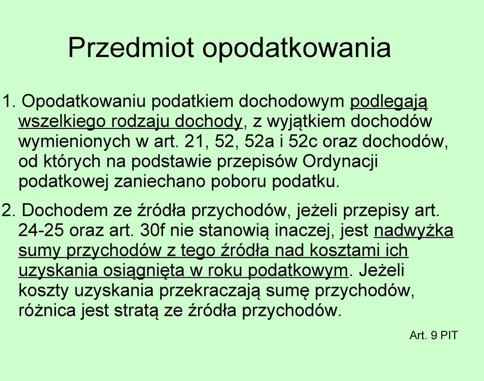 Dochodem ze źródła przychodów, jeżeli przepisy art. 24-25 oraz art.