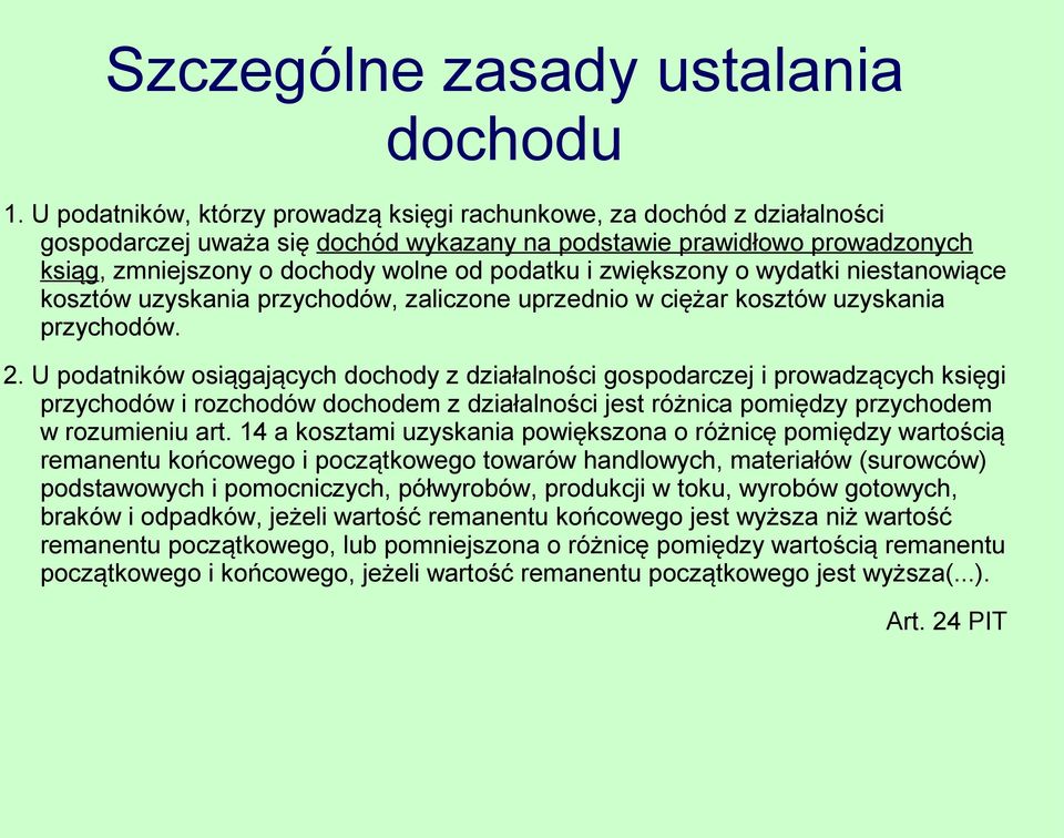 zwiększony o wydatki niestanowiące kosztów uzyskania przychodów, zaliczone uprzednio w ciężar kosztów uzyskania przychodów. 2.
