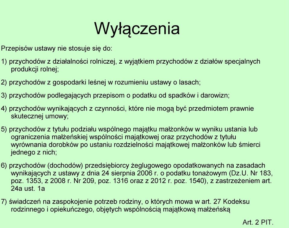z tytułu podziału wspólnego majątku małżonków w wyniku ustania lub ograniczenia małżeńskiej wspólności majątkowej oraz przychodów z tytułu wyrównania dorobków po ustaniu rozdzielności majątkowej