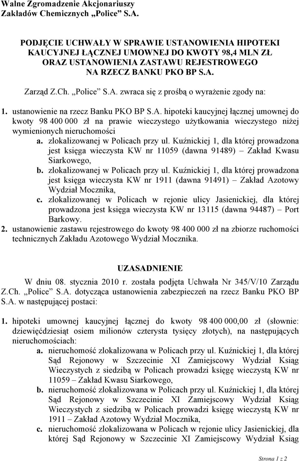 zlokalizowanej w Policach przy ul. Kuźnickiej 1, dla której prowadzona jest księga wieczysta KW nr 11059 (dawna 91489) Zakład Kwasu Siarkowego, b. zlokalizowanej w Policach przy ul.