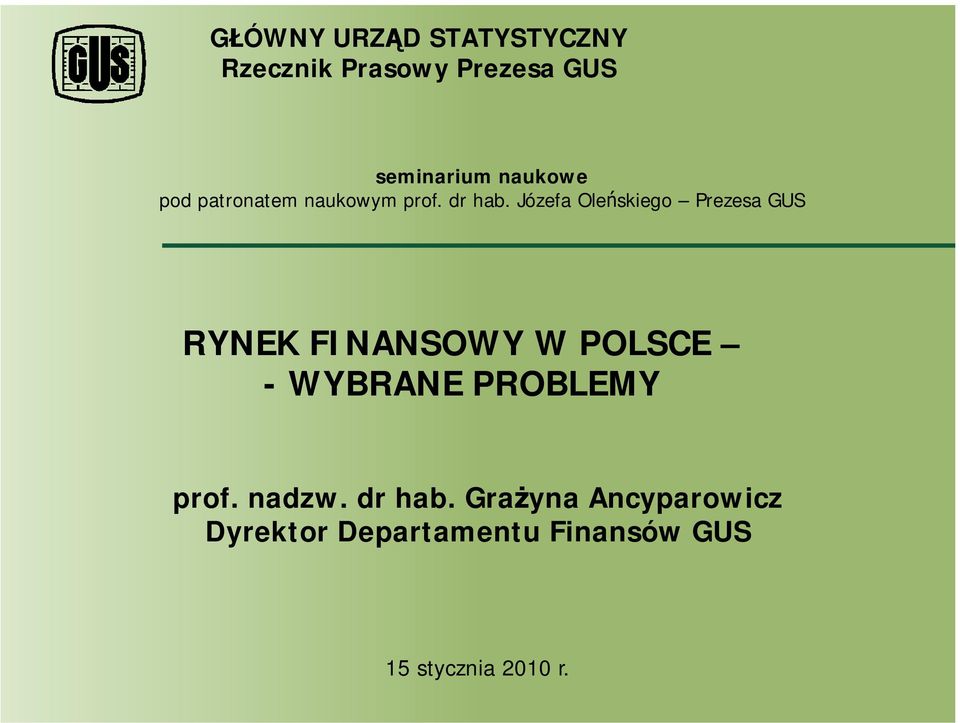 Józefa Oleńskiego Prezesa GUS RYNEK FINANSOWY W POLSCE - WYBRANE