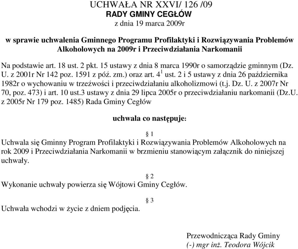 2 i 5 ustawy z dnia 26 października 1982r o wychowaniu w trzeźwości i przeciwdziałaniu alkoholizmowi (t.j. Dz. U. z 2007r Nr 70, poz. 473) i art. 10 ust.