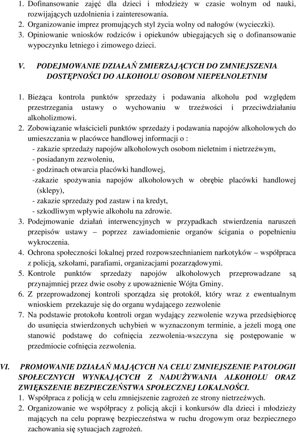 PODEJMOWANIE DZIAŁAŃ ZMIERZAJĄCYCH DO ZMNIEJSZENIA DOSTĘPNOŚCI DO ALKOHOLU OSOBOM NIEPEŁNOLETNIM 1.