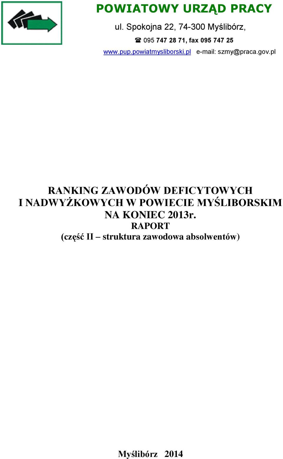 powiatmysliborski.pl e-mail: szmy@praca.gov.