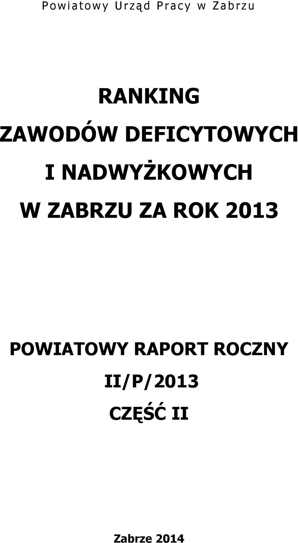 NADWYŻKOWYCH W ZABRZU ZA ROK 2013