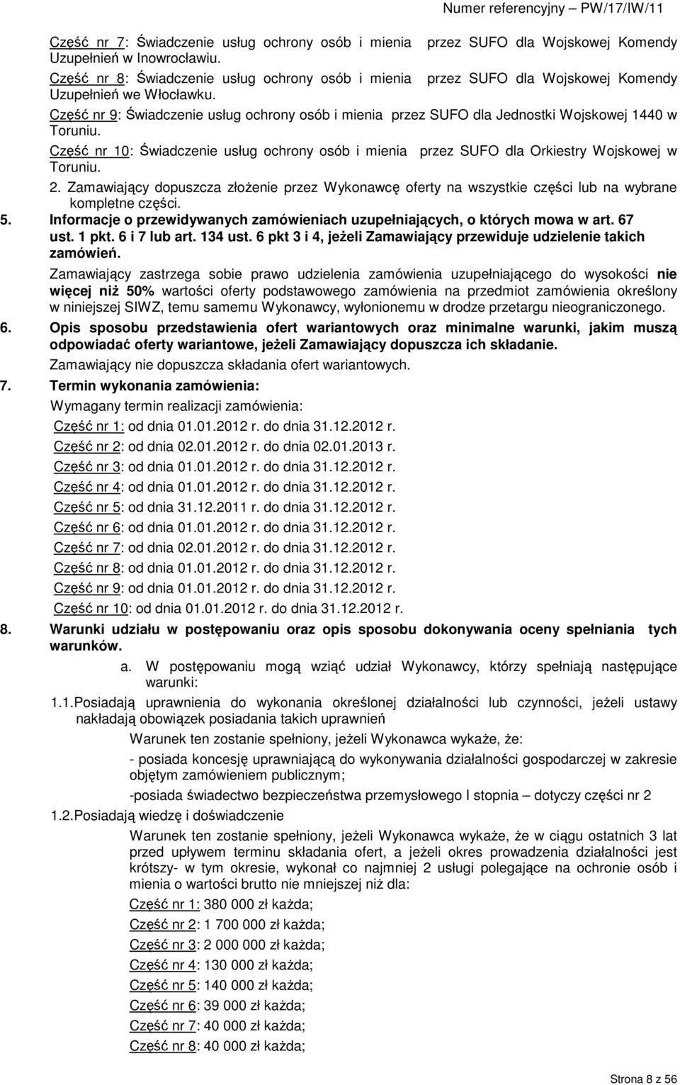 Część nr 9: Świadczenie usług ochrony osób i mienia przez SUFO dla Jednostki Wojskowej 1440 w Toruniu.