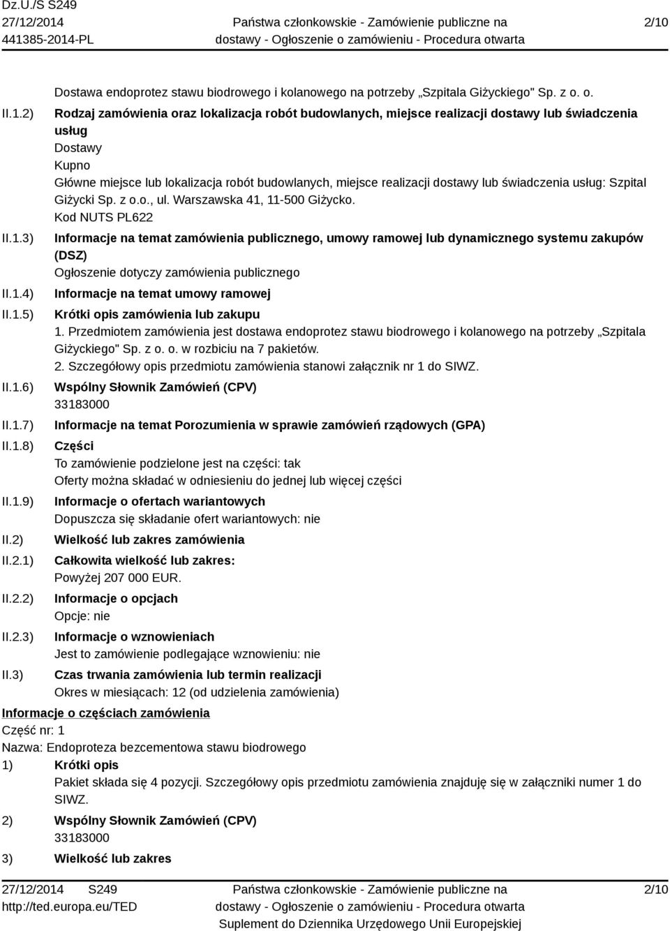 lub świadczenia usług: Szpital Giżycki Sp. z o.o., ul. Warszawska 41, 11-500 Giżycko.