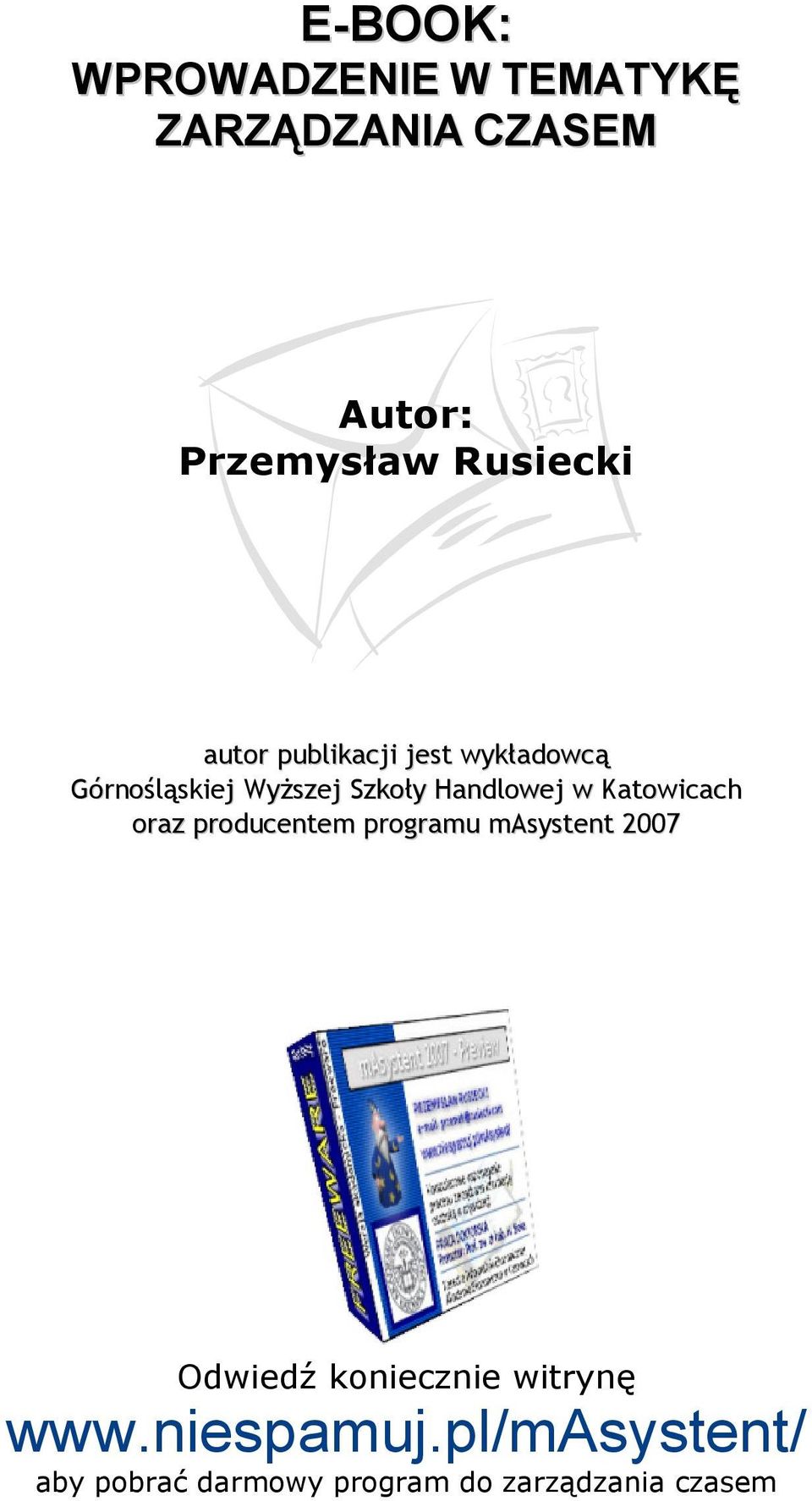 Handlowej w Katowicach oraz producentem programu masystent 2007 Odwied