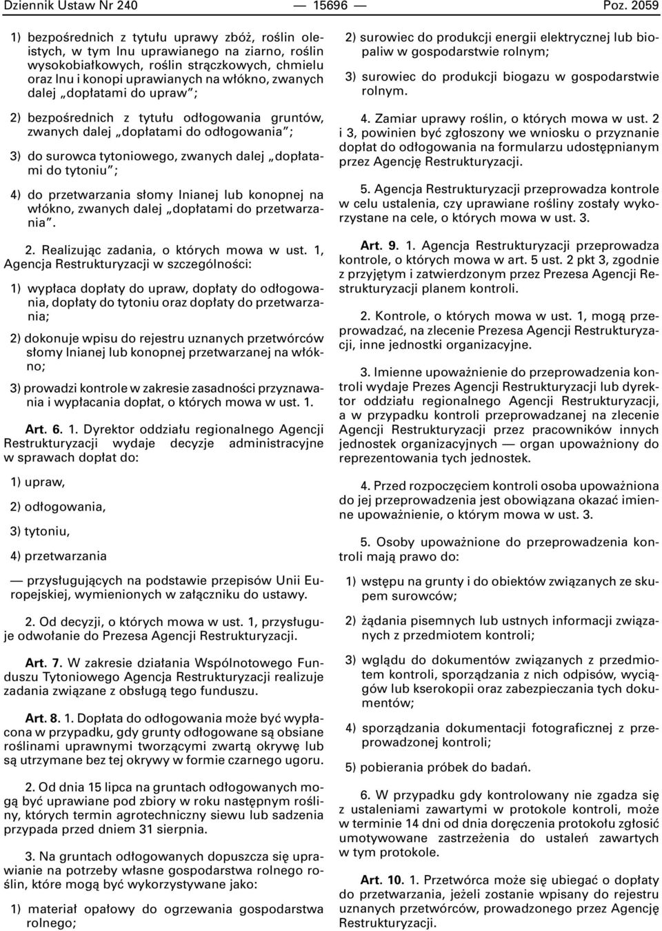dalej dop atami do upraw ; 2) bezpoêrednich z tytu u od ogowania gruntów, zwanych dalej dop atami do od ogowania ; 3) do surowca tytoniowego, zwanych dalej dop atami do tytoniu ; 4) do przetwarzania