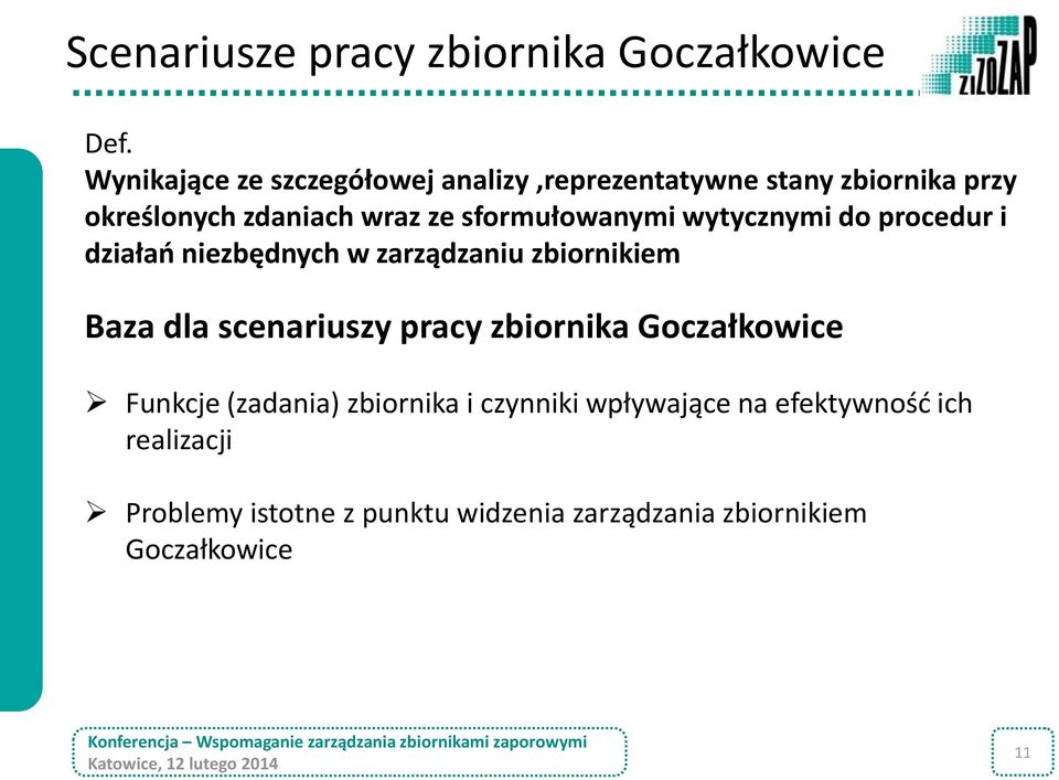 dla scenariuszy pracy zbiornika Goczałkowice Funkcje (zadania) zbiornika i czynniki wpływające na