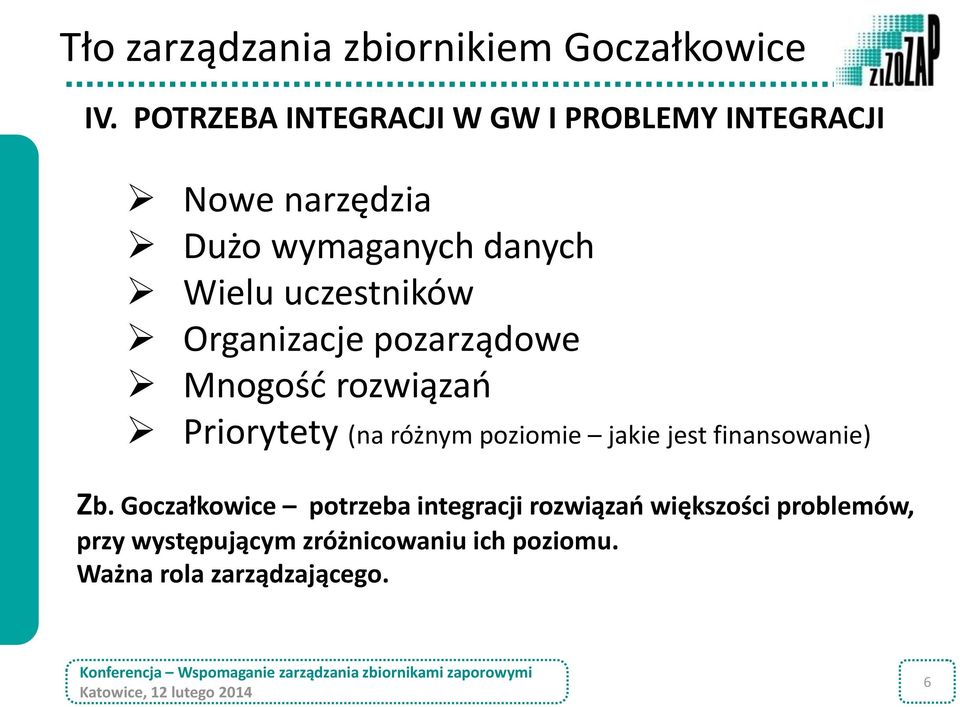 uczestników Organizacje pozarządowe Mnogość rozwiązań Priorytety (na różnym poziomie jakie jest