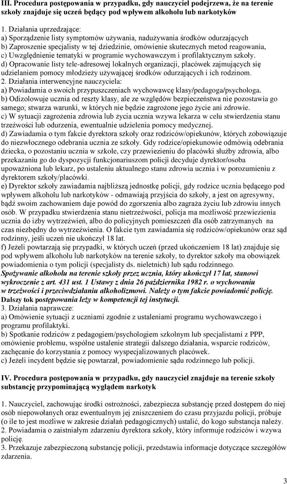 Uwzględnienie tematyki w programie wychowawczym i profilaktycznym szkoły.