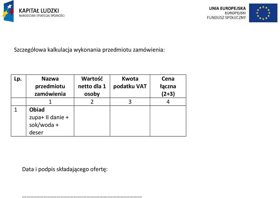 sok/woda + deser Wartość netto dla 1 osoby Kwota podatku