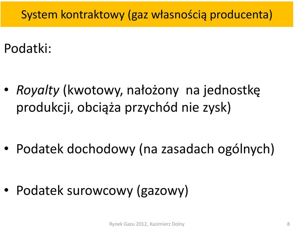 produkcji, j, obciąża ą przychód nie zysk) Podatek