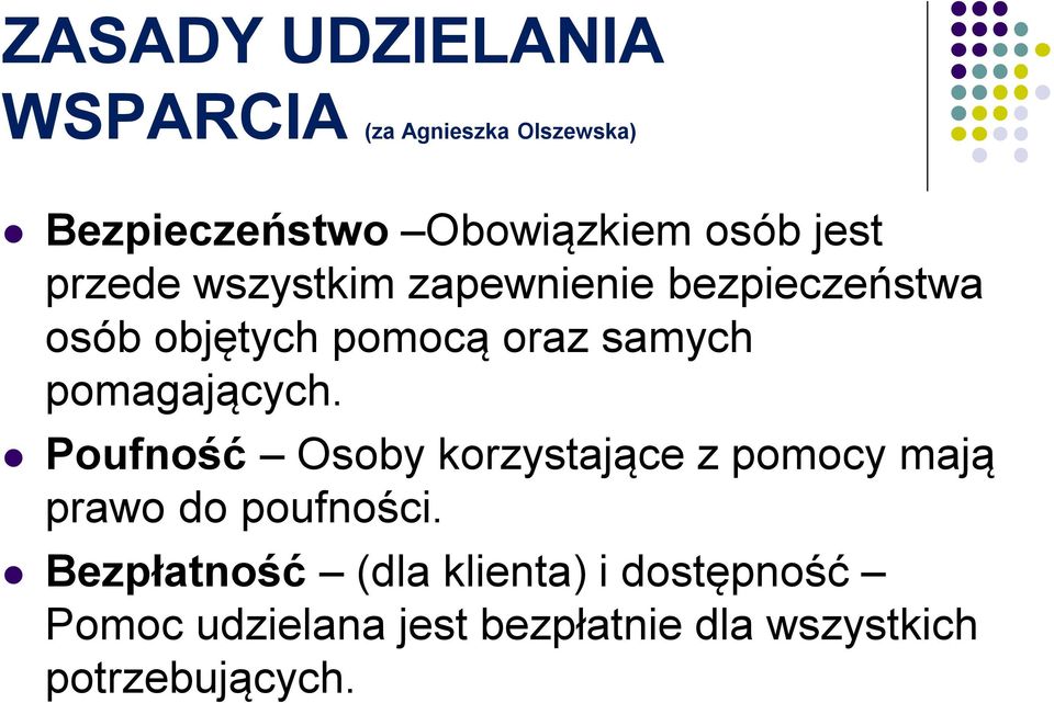 pomagających. Poufność Osoby korzystające z pomocy mają prawo do poufności.