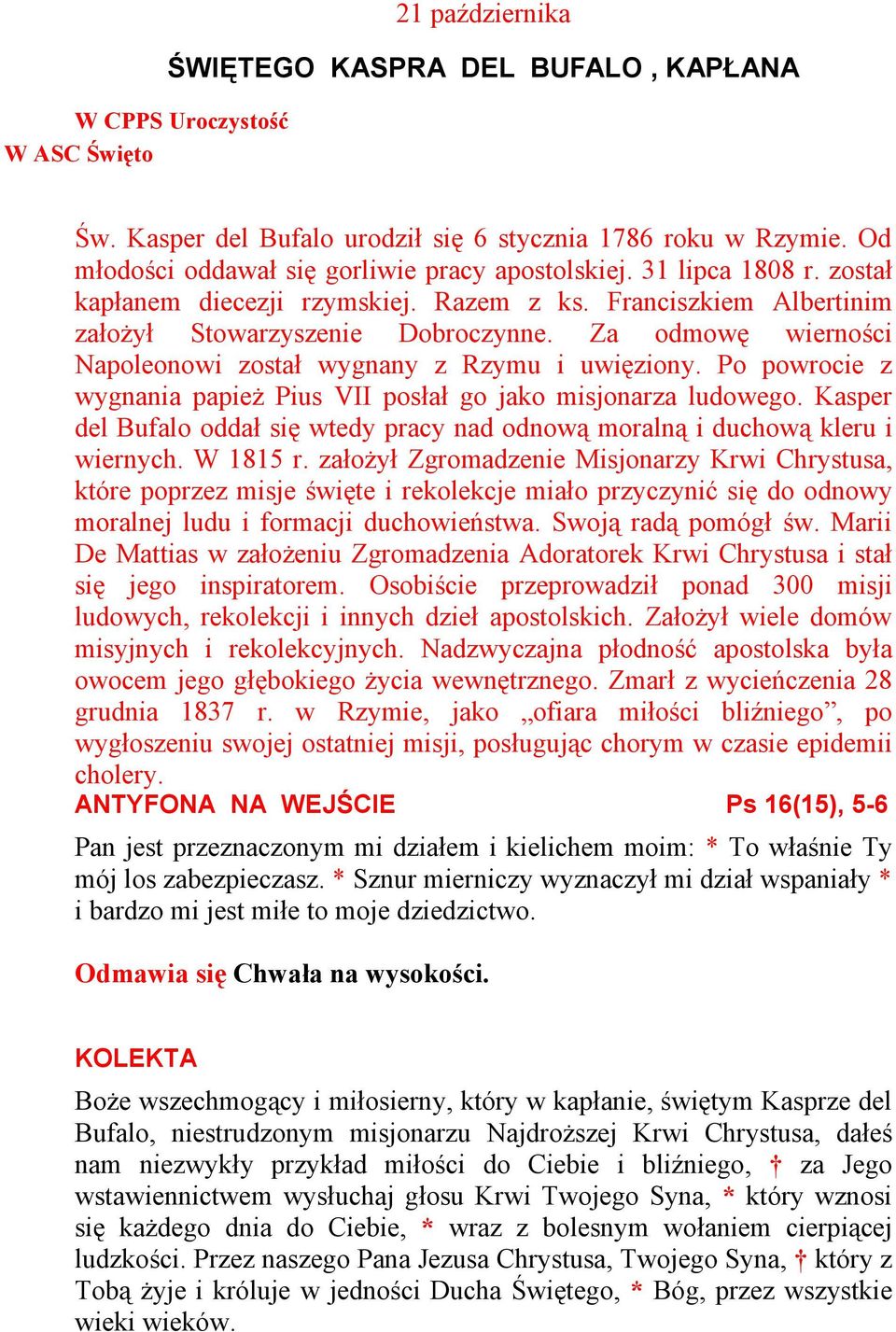 Za odmowę wierności Napoleonowi został wygnany z Rzymu i uwięziony. Po powrocie z wygnania papież Pius VII posłał go jako misjonarza ludowego.