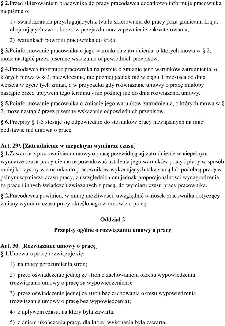 Poinformowanie pracownika o jego warunkach zatrudnienia, o których mowa w 2, może nastąpić przez pisemne wskazanie odpowiednich przepisów. 4.